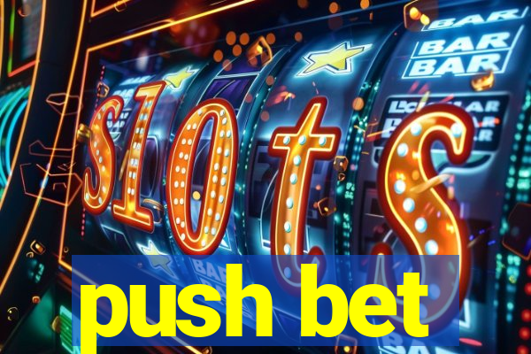 push bet